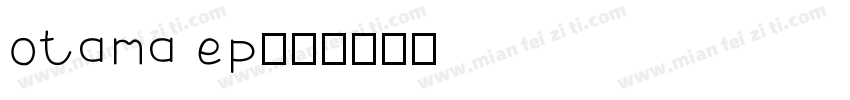 otama ep字体转换